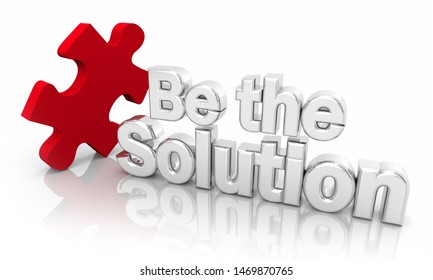 Be the Solution Problem Solver Puzzle Piece Words 3d Illustration
