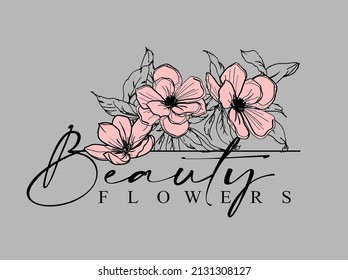 Beauty Flowers For T-shirt Slogan