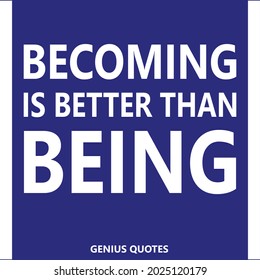 Becoming Is Better Than Being-Genius Quote-White Lettering On The Blue Background-Handwritten Phrase-t-shirt Design Idea Or Concept-resubmitting