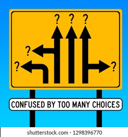 Being Confused By Too Many Choices