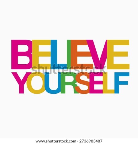 Believe Yourself Simple Colourful Text Isolated on White Background