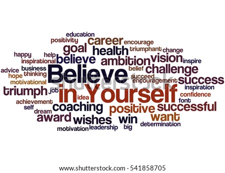 Believe in Yourself, word cloud concept on white background.