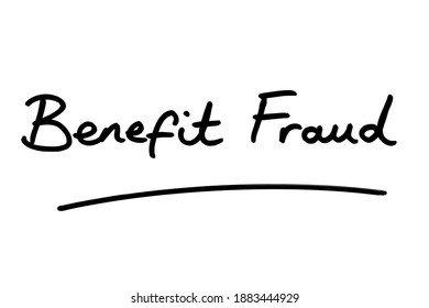 Benefit Fraud Handwritten On A White Background.