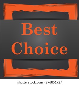Best choice icon. Internet button on grey background. 