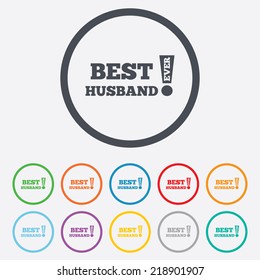 Best husband ever sign icon. Award symbol. Exclamation mark. Round circle buttons with frame.