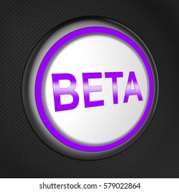 Beta Button Meaning Application Testing 3d Illustration