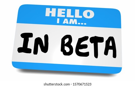 In Beta Testing Early Release Hello Name Tag Sticker Words 3d Illustration