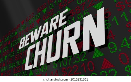 Beware Churn Excessive Stock Market Shares Trading Broker Commissions Fees 3d Illustration