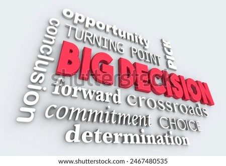 Big Decision Make Choice Turning Point Crossroads Huge Important Decide Words 3d Illustration