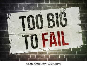 Too Big To Fail