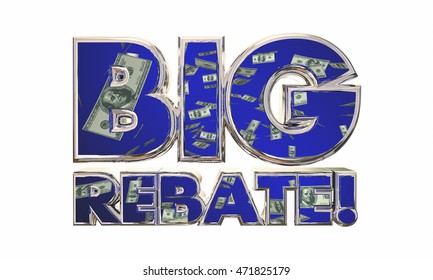 Big Rebate Get Tax Refund Money Back Words 3d Illustration