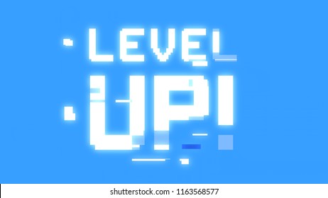 A Big Text Message On A Light Blue Screen With A Heavy Distortion Glitch Fx: Level Up!
