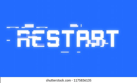 A Big Text Message On A Light Blue Screen With A Heavy Distortion Glitch Fx: Restart.
