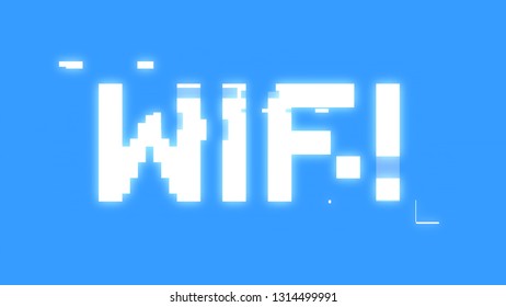 A Big Text Message On A Light Blue Screen With A Heavy Distortion Glitch Fx: Wifi.
