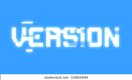 A Big Text Message On A Light Blue Screen With A Heavy Distortion Glitch Fx: Version.
