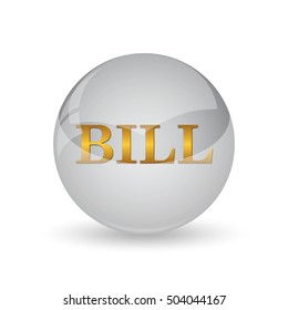 Bill icon. Internet button on white background. 
