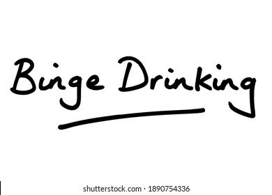 Binge Drinking, Handwritten On A White Background.