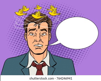 Birds fly over the head of a drunk man pop art retro raster illustration. Bad feeling metaphor. Comic book style imitation.