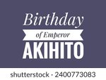 birthday of emperor Akihito illustration in aesthetic way 