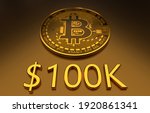 Bitcoin BTC hits $100000 for the first time. $100K for the Bitcoin cryptocurrency. Golden Coin with $ 100 000 golden digits. 3D Illustration. 