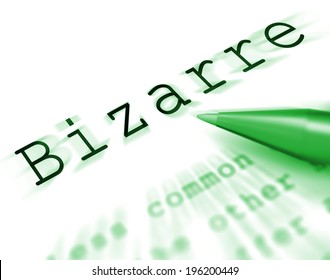 Bizarre Word Displaying Extraordinary Shocking Or Unheard Of