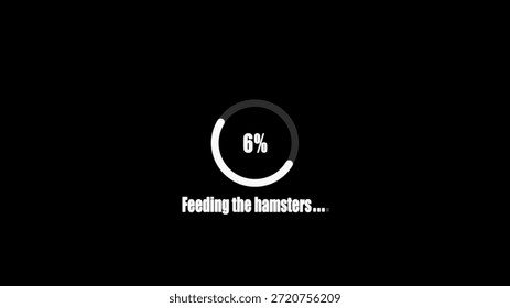 A black background with a white circular progress bar displaying 6 percent and the text feeding the hamsters in white font