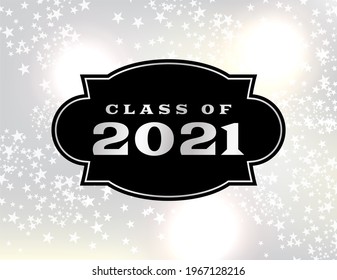 A Black Badge Label With Class Of 2021 Written Over A Silver Starry Background.
