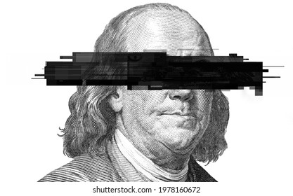 Black blindfold bar on Benjamin Franklin, Ideas for impartiality of United States, Glitch, Human rights violation, Crime and Fraud, Money Laundering, America's dark past Black and white concept