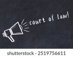 Black chalkboard with drawing of a loudspeaker and inscription court of law