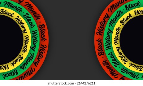 Black History Month Lettering On Circles On Black Background. Abstract Color Red, Yellow, Green Circle Color Banner. Copy Space For Text. Concept Culture Different Black People. 