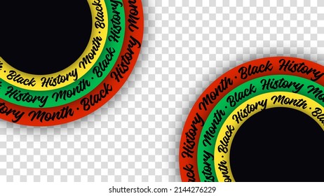 Black History Month Lettering On Circles On Transparent Background. Abstract Color Red, Yellow, Green Circle Color Banner. Copy Space For Text. Culture Different Black People. 