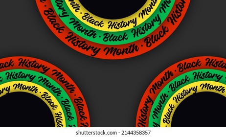 Black History Month Lettering On Circles. Abstract Color Red, Yellow, Green Circle Color Banner. Copy Space For Text. Art Illustration. Concept Culture Different Black People.