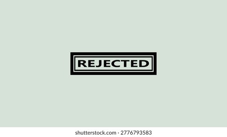 A black rectangular stamp with the word REJECTED in bold black letters on a light green background. The stamp has a thin white border inside and a thicker black border outside. 