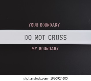 Black Wall Divided With Border DO NOT CROSS MY BOUNDARY - YOUR BOUNDARY, Concept Of Setting Healthy Boundaries In Relationship To Inform  Limits And Rules To Respect - Not Invade Or Cross The Line