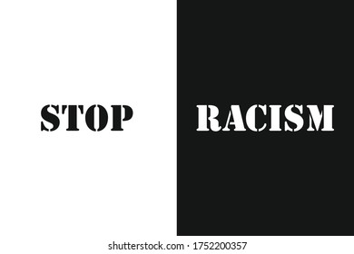 Black And White Banner With Words Stop Racism. Struggle For Rights Of Afro-Americans In United States. Strikes, Demonstrations, American Court, Justice. Racial Discrimination Based On Skin Color