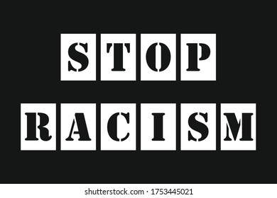 Black And White Banner With Words Stop Racism. Struggle For Rights Of Afro-Americans In United States. Strikes, Demonstrations, American Court, Justice. Racial Discrimination Based On Skin Color