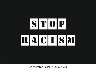 Black And White Banner With Words Stop Racism. Struggle For Rights Of Afro-Americans In United States. Strikes, Demonstrations, American Court, Justice. Racial Discrimination Based On Skin Color