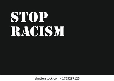 Black And White Banner With Words Stop Racism. Struggle For Rights Of Afro-Americans In United States. Strikes, Demonstrations, American Court, Justice. Racial Discrimination Based On Skin Color