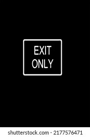 Black And White Exit Only Sign