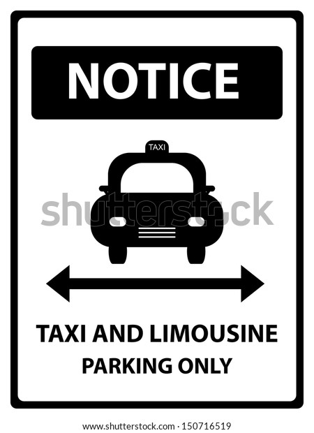 Black and White Notice Plate For Safety\
Present By Notice and Taxi And Limousine Parking Only Text With\
Taxi Sign Isolated on White Background\
