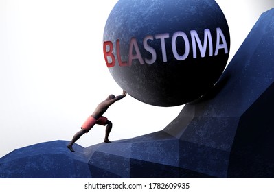 Blastoma as a problem that makes life harder - symbolized by a person pushing weight with word Blastoma to show that Blastoma can be a burden that is hard to carry, 3d illustration