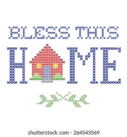 Bless This Home Retro Cross Stitch Embroidery Design, Needlework House Isolated On White Background. 