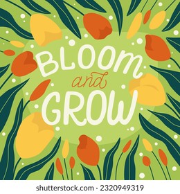 Bloom and grow hand written lettering quote. Floral decorative elements, flowers, buds. Feminist women phrase. - Powered by Shutterstock