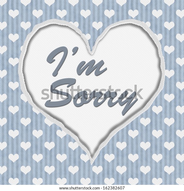 Blue Hearts Torn Heart Background with text I\'m\
Sorry, I\'m Sorry\
Message