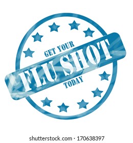 A Blue Ink Weathered Roughed Up Circle And Stars Stamp Design With The Words Get Your FLU SHOT Today 