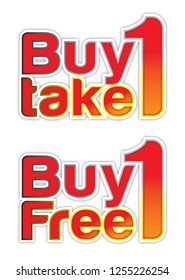 A Bold And Simple Readable Buy One Take One And Buy One Free One Are So Effective Promotional Ad Poster To Use In All Shops, Grocery Stores And Super Markets.