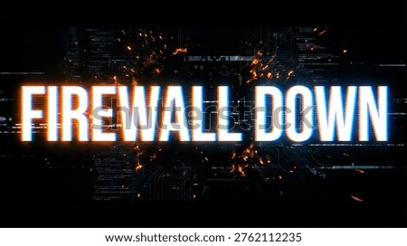 Bold white text FIREWALL DOWN with orange and blue glitch effects and flying sparks against a dark digital background.