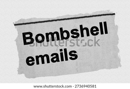 Bombshell emails - current breaking daily news story communication copy newspaper headline article title in UK 2025
