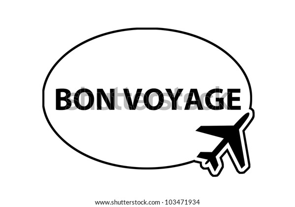 Бон Вояж перевод. Bon Voyage перевод. Bon Voyage. Вояж Вояж перевод на русский.