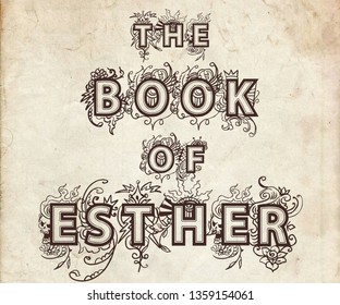 The Book Of Esther. An Inspirational Book In The Bible. The Story Of Esther. Bible Story.